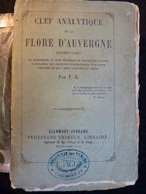 Clef analytique de la flore d'Auvergne permettant de déterminer le nom spécifique de toutes les p...