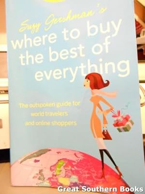 Imagen del vendedor de Frommer's Suzy Gershman's Where to Buy the Best of Everything : The Outspoken Guide for World Travelers and Online Shoppers a la venta por Great Southern Books