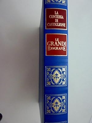 Image du vendeur pour Collana LE GRANDI BIOGRAFIE - LA VITA DELLA CONTESSA DI CASTIGLIONE. La donna che mise il suo fascino al servizio dell' Unit d'Italia" mis en vente par Historia, Regnum et Nobilia