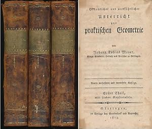 Gründlicher und ausführlicher Unterricht zur praktischen Geometrie. Erster bis Dritter Teil. 3 Bä...