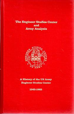 Immagine del venditore per The Engineer Studies Center and Army Analysis: A History of the U.S. Army Engineer Studies Center, 1943-1982 venduto da Sutton Books