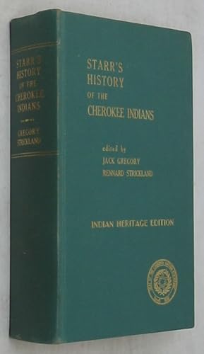 Seller image for History of the Cherokee Indians and Their Legends and Folk Lore Starr's History of the Cherokee Indians - Indian Heritage Edition for sale by Powell's Bookstores Chicago, ABAA