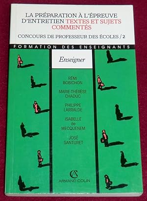 Bild des Verkufers fr LA PREPARATION A L'EPREUVE D'ENTRETIEN - TEXTES ET SUJETS COMMENTES - Concours de professeur des coles / 2 zum Verkauf von LE BOUQUINISTE