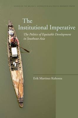 Bild des Verkufers fr Institutional Imperative. The Politics of Equitable Development in Southeast Asia. zum Verkauf von Asia Bookroom ANZAAB/ILAB