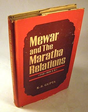 Mewar and The Maratha Relations, 1735-1818 A.D.