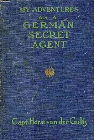 Seller image for MY ADVENTURES AS A GERMAN SECRET AGENT for sale by Le-Livre