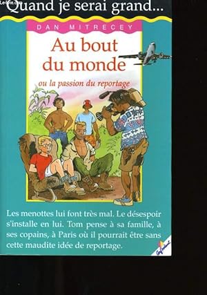 Image du vendeur pour AU BOUT DU MONDE OU LA PASSION DU REPORTAGE. mis en vente par Le-Livre