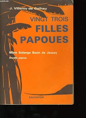Seller image for VINGT-TROIS FILLES PAPOUES. for sale by Le-Livre