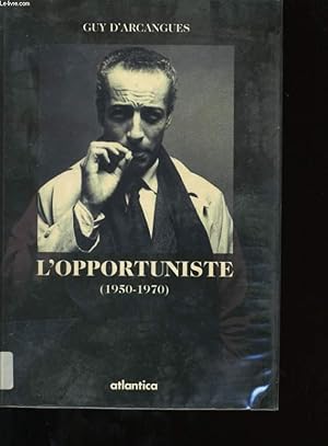 Immagine del venditore per L'OPPORTUNISTE (1950-1970). venduto da Le-Livre