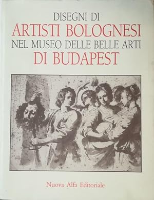 Bild des Verkufers fr Disegni di Artisti Bolognesi nel Museo delle belle Arti di Budapest. zum Verkauf von Antiquariat Bcheretage