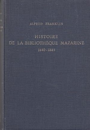 Histoire de la Bibliothèque Mazarine de du Palais de l'Institut 1640-1885.