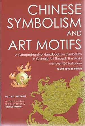 Seller image for Chinese Symbolism and Art Motifs A Comprehensive Handbook on Symbolism in Chinese Art Through The Ages. Fourth Revised Edition 2006. for sale by Charles Lewis Best Booksellers