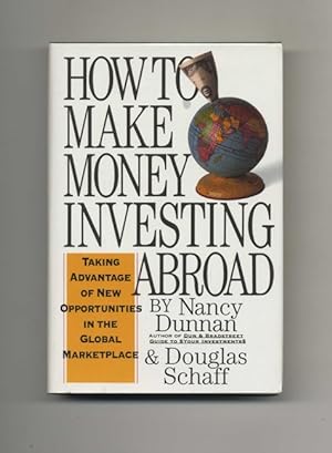 Seller image for How to Make Money Investing Abroad: Taking Advantage of New Opportunities in the Global Marketplace - 1st Edition/1st Printing for sale by Books Tell You Why  -  ABAA/ILAB