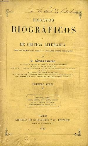 Seller image for ENSAYOS BIOGRAFICOS Y DE CRITICA LITERARIA SOBRE LOS PRINCIPALES POETAS Y LITERATOS LATINO-AMERICANOS, PRIMA SERIE, I for sale by Le-Livre