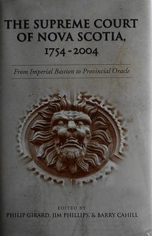 Bild des Verkufers fr The Supreme Court Of Nova Scotia, 1754-2004: From Imperial Bastion To Provincial Oracle zum Verkauf von School Haus Books