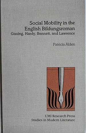 Immagine del venditore per Social Mobility in the English Bildungsroman: Gissing, Hardy, Bennett, and Lawrence (Studies in Modern Literature, 58) venduto da School Haus Books