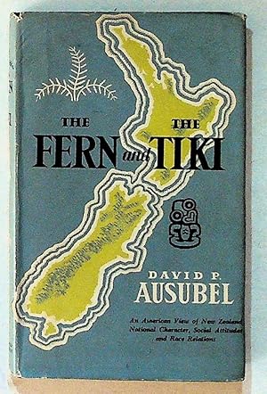 Seller image for The Fern and the Tiki. An American View of New Zealand: National Character, Social Attitudes and Race Relations for sale by The Kelmscott Bookshop, ABAA