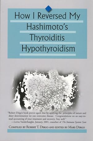 Immagine del venditore per How I Reversed My Hashimoto's Thyroiditis Hypothyroidism venduto da Don's Book Store