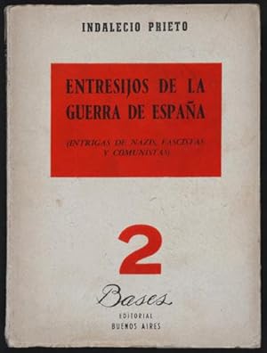 Entresijos de la Guerra de España. Intrigas de Nazis, Fascistas y Comunistas