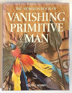 Horizon Book of Vanishing Primitive Man, The
