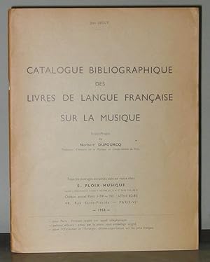 Catalogue Bibliographique des Livres de Langue Française sur la Musique [Avant-Propos de Norbert ...