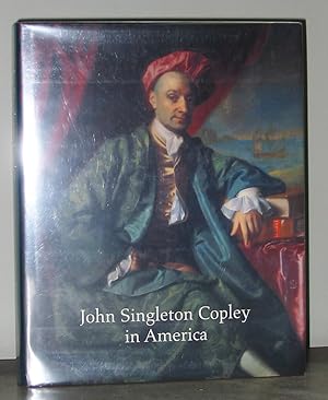 Image du vendeur pour John Singleton Copley in America mis en vente par Exquisite Corpse Booksellers