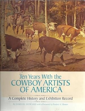 Ten Years with the Cowboy Artists of America: A complete history and exhibition record, signed
