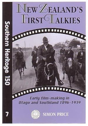 Bild des Verkufers fr New Zealand's First Talkies: Early Film-Making in Otago and Southland 1896-1939 zum Verkauf von Renaissance Books, ANZAAB / ILAB