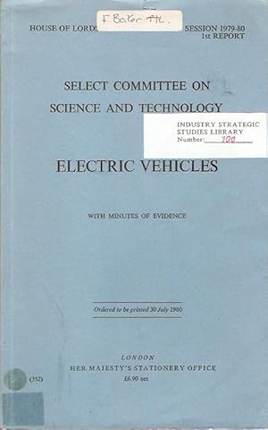 Imagen del vendedor de Select Committee on Science and Technology : Electric Vehicles. With Minutes of Evidence. House of Lords Session 1979-1980 1st Report. a la venta por City Basement Books