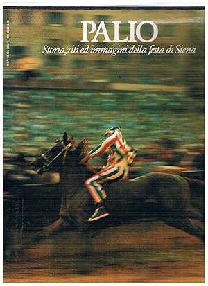 Image du vendeur pour Palio. Con fotografie di Pepi Merisio e la riedizione del saggio di Giovanni Cecchini "Palio e Contrade nella loro evoluzione storica", 1958. mis en vente par Libreria Gull