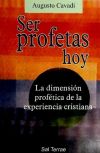 Seller image for Ser profetas hoy : la dimensin proftica de la experiencia cristiana for sale by AG Library