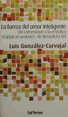 Seller image for La fuerza del amor inteligente : un comentario a la encclica \"Caritas in veritate\", de Benedicto XVI for sale by AG Library