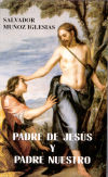 Imagen del vendedor de PADRE DE JESS Y PADRE NUESTRO (Lo que dice la Sagrada Escritura) a la venta por AG Library