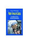 Madre Teresa de Calcuta. La mujer de las Bienaventurazas