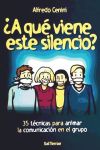 ¿A qué viene este silencio?: 35 técnicas para animar la comunicación en el grupo