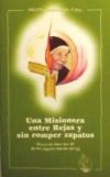 Seller image for Una misionera entre rejas y sin romper zapatos : sierva de Dios, Sor M de los ngeles Dvila del N. Jess, C.R.L.S. Agustn for sale by AG Library