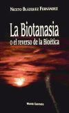 Imagen del vendedor de BIOTANASIA O EL REVERSO DE LA BIOETICA, LA a la venta por AG Library