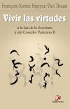 Seller image for Vivir las virtudes: a la luz de la Escritura y del Concilio Vaticano II for sale by AG Library