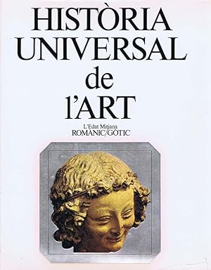 HISTORIA UNIVERSAL DE L'ART (tomo 4). La Edad Media: Románico. Gótico