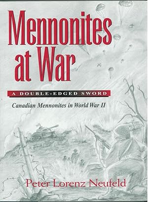 Image du vendeur pour Mennonites at war A double-edged sword : Canadian Mennonites in World War Two mis en vente par Ainsworth Books ( IOBA)