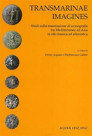 Seller image for Transmarinae imagines. Studi sulle trasmissioni di iconografie tra Mediterraneo ed Asia in et classica ed ellenistica. for sale by FIRENZELIBRI SRL