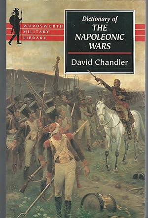 Imagen del vendedor de Dictionary of the Napoleonic Wars (Wordsworth Military Library Series) a la venta por Dorley House Books, Inc.