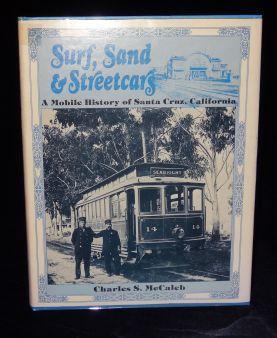 Seller image for SURF SAND AND STREETCARS: A Mobile History of Santa Cruz, California for sale by Booklegger's Fine Books ABAA