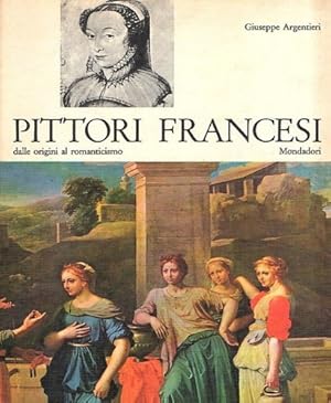 Bild des Verkufers fr Pittori francesi dalle origini al Romanticismo. zum Verkauf von FIRENZELIBRI SRL