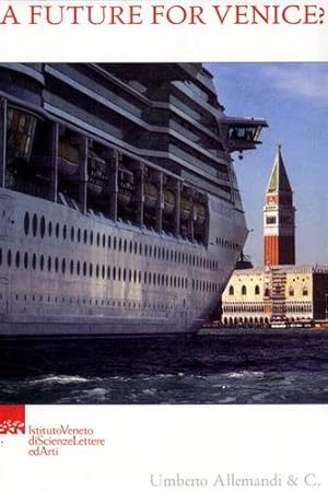 Seller image for A future for Venice? Considerations 40 years after the 1996 flood. Musu, Ignazio. Introduction. Ortalli, Gherardo. The administrative choice and difficulties of the city centre. Rinaldo,Andrea. Physical conservation. Wolters, Wolfgang. The restoration of Venetian buildings. Cardinal Angelo Scola, Alfredo Bianchini, Francesco Giavazzi, Davide Croff, Luigino Rossi, Carlo Carraro, Riccardo Calimani, Marino Cortese, Francesco Vallerani, Pier Francesco Ghetti. Papers. for sale by FIRENZELIBRI SRL