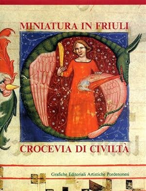 Bild des Verkufers fr Miniatura in Friuli. Crocevia di civilt. zum Verkauf von FIRENZELIBRI SRL