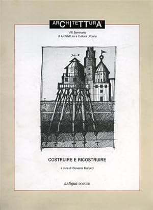 Immagine del venditore per Costruire e Ricostruire. VIII Seminario di Architettura e Cultura Urbana. venduto da FIRENZELIBRI SRL