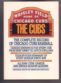 Imagen del vendedor de The Cubs: The Complete Record of Chicago Cubs Baseball a la venta por Ray Dertz