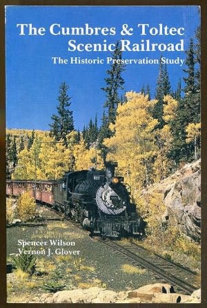 Seller image for The Cumbres & Toltec Scenic Railroad The Historic Preservation Study for sale by Dearly Departed Books