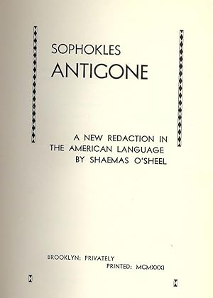 Immagine del venditore per SOPHOKLES ANTIGONE: A NEW REDACTION IN THE AMERICAN LANGUAGE venduto da Antic Hay Books